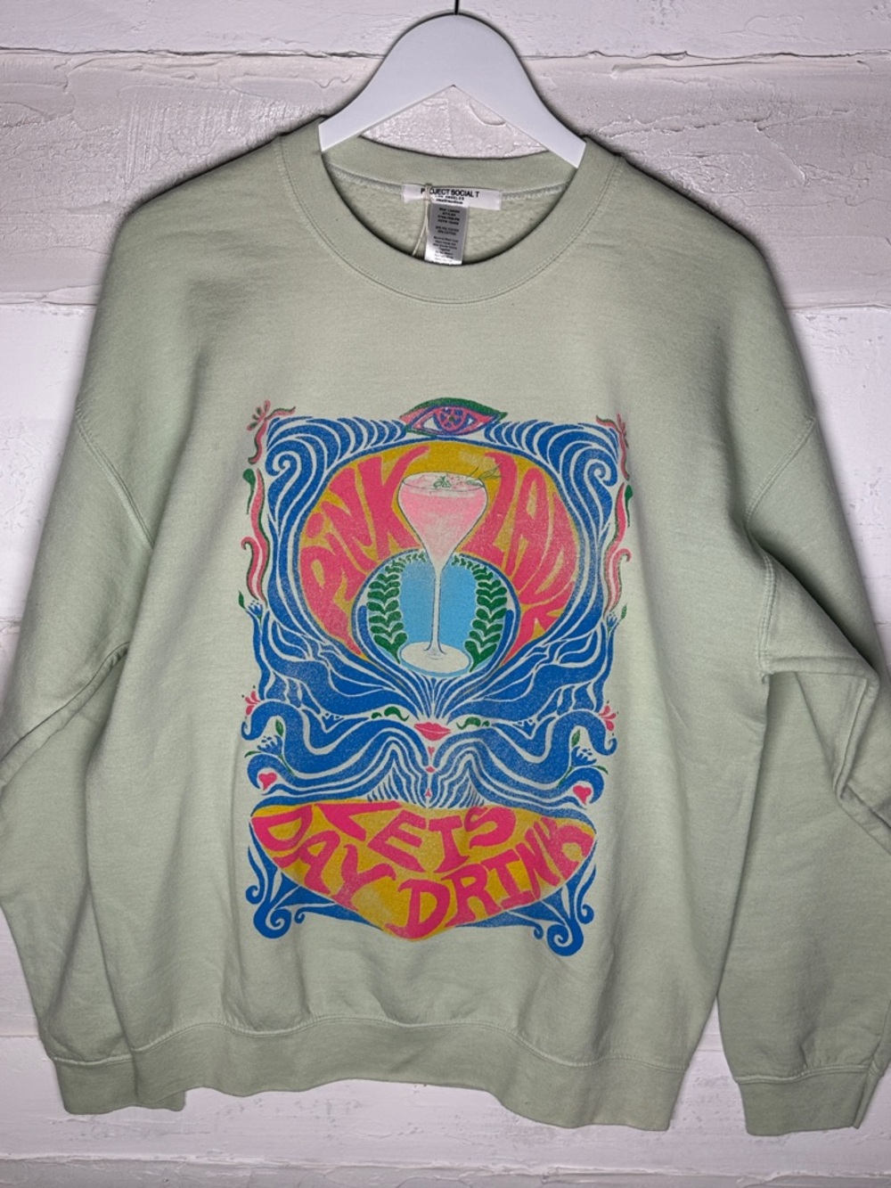 New w tags. Project Social T Pink Lady sweatshirt. Let’s day drink